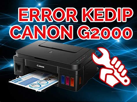 cara mengatasi error 5011 pada printer canon g2000